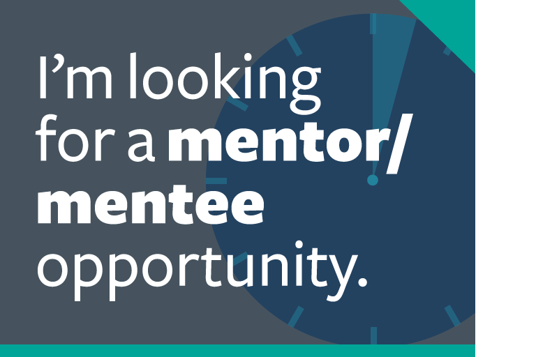 word graphic: "i'm looking for a mentor/mentee opportunity?"