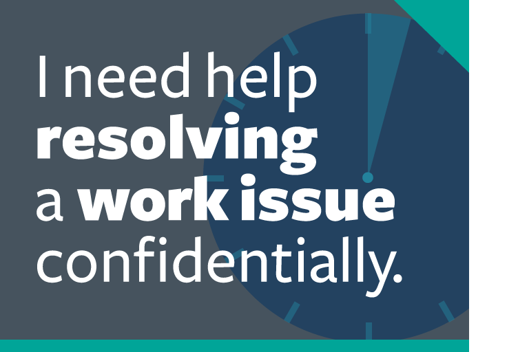 word graphic: "i need help resolving a work issue confidentially."