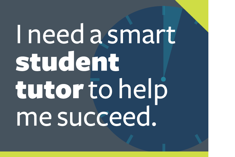 word graphic: "i need a smart student tutor to help me succeed."