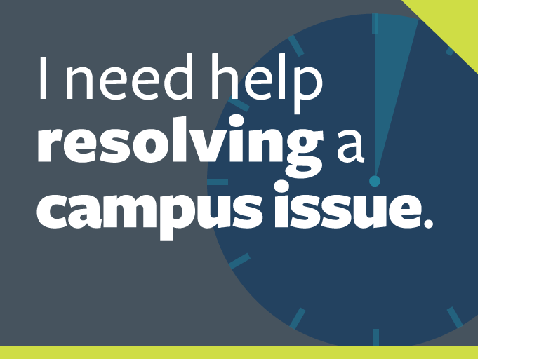 word graphic: "i need help resolving a campus issue."